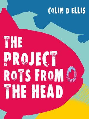 cover image of The Project Rots from the Head